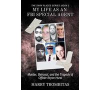 Harry Trombitas My Life As An FBI Special Agent (Tascabile) Dark Places