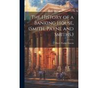 Harry Tucker Ea The History of a Banking House, (Smith, Payne and Sm (Tascabile)