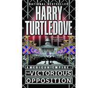 Harry Turtledov The Victorious Opposition (American Empire, Book Thr (Tascabile)