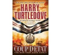 Harry Turtledove Coup d'Etat (The War That Came Early, Book Four) (Tascabile)