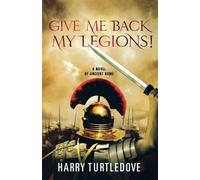 Harry Turtledove Give Me Back My Legions (Tascabile)
