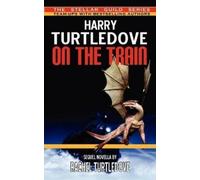 Harry Turtledove Rachel Turtledove On the Train (Tascabile) Stellar Guild