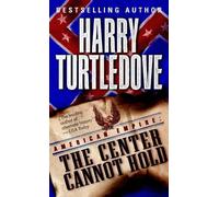 Harry Turtledove The Center Cannot Hold (American Empire, Book Two) (Tascabile)