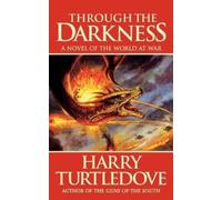 Harry Turtledove Through the Darkness (Tascabile) Darkness