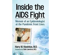 Inside the AIDS Fight: Memoir of an Epidemiologist at the Pandemic Front Lines