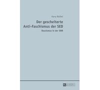 Harry Waibel Der Gescheiterte Anti-Faschismus Der SED (Copertina rigida)