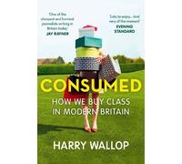 Harry Wallop Consumed (Tascabile)