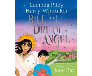 Harry Whittaker Lucinda Riley Bill and the Dream Angel (Copertina rigida)