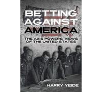 Harry Yeide Betting Against America (Copertina rigida)