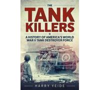 Harry Yeide The Tank Killers (Tascabile)