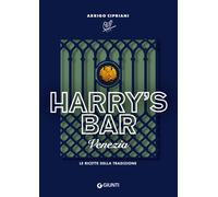 Harry's Bar di Venezia. Le ricette della tradizione - 2025 - Giun