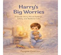 Harry's Big Worries: A Gentle Story About Feelings, Safety, and Bedtime Calm