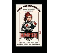 HARSH: A Choose Your Own Adventure on Teamwork: 2