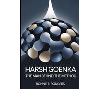 Harsh Goenka: The Man Behind the Method