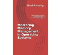 Harsh Pansuriya Harsh Hasmukbha Mastering Memory Management in Oper (Tascabile)