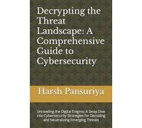 Harsh Pansuriya Harsh Hasmukbhai Pansuri Decrypting the Threat Lands (Tascabile)
