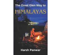 Harsh Panwar The Great Glen Way to Himalayas (Tascabile)