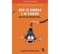 Harsh Snehanshu She is Single I'm Taken: and Were Committed (Tascabile)