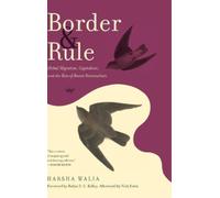 Harsha Walia Border and Rule (Copertina rigida)