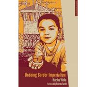 Harsha Walia Undoing Border Imperialism (Tascabile)