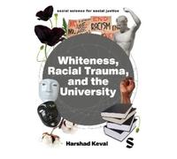 Harshad Keval Whiteness, Racial Trauma, and the University (Tascabile)