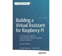 Harshil Agrawal Tanay Pa Building a Virtual Assistant for Raspberry (Tascabile)