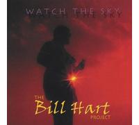 Hart, Bill Project - Watch The Sky