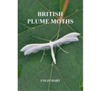 Hart. Colin British Plume Moths. A Guide to their Identificat (Copertina rigida)