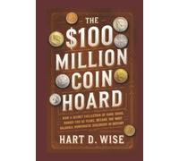 Hart D Wise The $100 Million Coin Hoard (Tascabile)