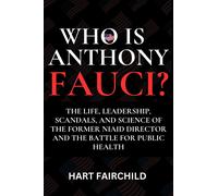 Hart Fairchild Who Is Anthony Fauci (Tascabile)