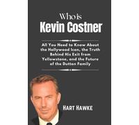 Hart Hawke Who is Kevin Costner (Tascabile)