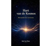 Hart van de Kosmos Het mystieke hart van de mens: Wandelen in God