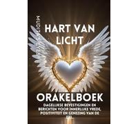 Hart van Licht -Oracle Boek-Translated Dutch Version: Dagelijkse Affirmaties & Boodschappen voor Innerlijke Vrede, Positiviteit en Zielsgenezing.