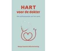 Hart voor de dokter: met zelfcompassie aan het werk