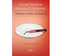 Hartarse, vomitar, torturarse: La terapia en tiempo breve