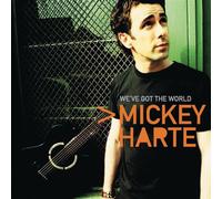 Harte Mickey - We've Got The World 3tr