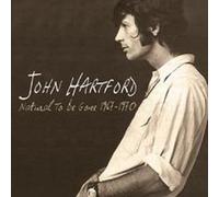 Hartford, John - Natural To Be Gone 1967-70
