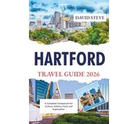 Hartford Travel Guide 2026: A Complete Companion for Culture, History, Food, and Exploration