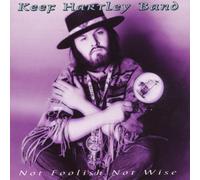 Hartley,Keef Band - Not Foolish Not Wise