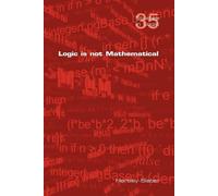 Hartley Slater Logic is Not Mathematical (Tascabile)