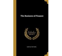Hartley Withers The Business of Finance (Copertina rigida)