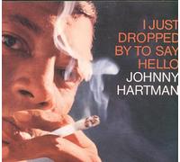 Hartman,Johnny - I Just Dropped By to Say Hello