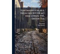 Hartmann von Aue, Iwein der Ritter mit dem Löwen, VIII., Erster Teil