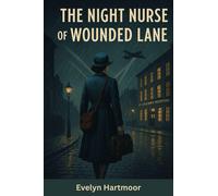 Hartmoor, Evelyn The Night Nurse Of Wounded Lane Book NUOVO