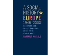Hartmut Kaelble A Social History of Europe, 1945-2000 (Copertina rigida)