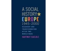 Hartmut Kaelble A Social History of Europe, 1945-2000 (Tascabile)