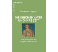 Hartmut Leppin Die Kirchenväter und ihre Zeit: Von Athanasius r (Tascabile)