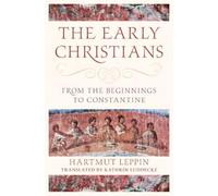 Hartmut Leppin The Early Christians (Copertina rigida)