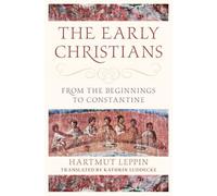 Hartmut Leppin The Early Christians (Copertina rigida)