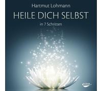 Hartmut Lohmann Heile dich selbst: in 7 Schritten (CD)